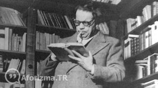 Ölülerden başka dostum, kitaplardan başka zevkim yok sözü